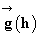 vecteur g (h)