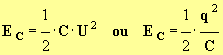 Ec = 1/2 C . U ou Ec = 1/2 q / C