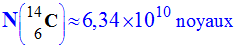 N C (14, 6) = 6,34 E10 noyaux
