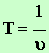 T = 1 / nu