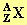X (A, Z)