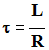 tau = L / R