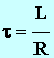 tau = L / R