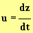 u = dz / dt