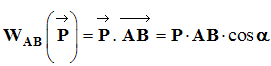 W AB (vecteur P) = P . AB. sin alpha
