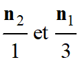 n2 / 1 et n1 / 3