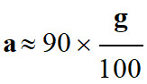 a = 90 x g / 100