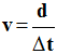 v = d / Dt