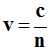 v = c / n