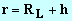r = RL + h