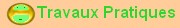 travaux pratiques