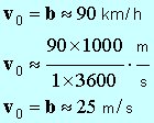 v0 = b = 25 m / s